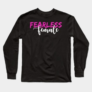 'Fearless Female' Women's Achievement Shirt Long Sleeve T-Shirt